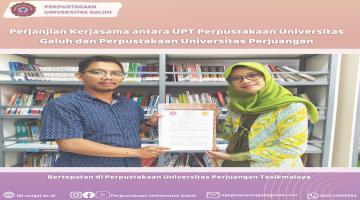 Perjanjian Kerjasama antara UPT Perpustakaan Universitas Galuh dengan Perpustakaan Universitas Perju